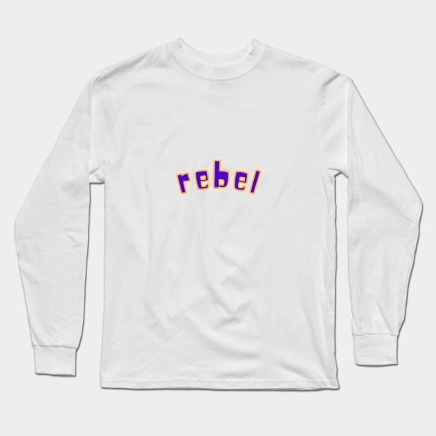 Rebel! Long Sleeve T-Shirt by CreatemeL